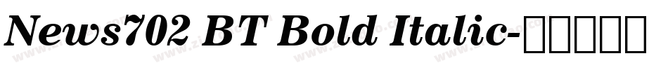 News702 BT Bold Italic字体转换
